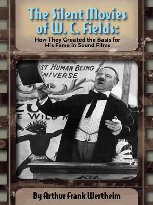 cover image of The Silent Movies of W. C. Fields